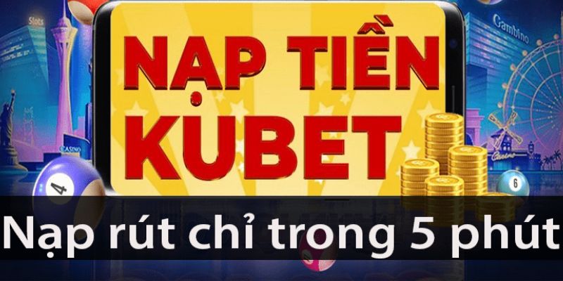 Điều kiện tiên quyết trước khi nạp tiền KUBET77